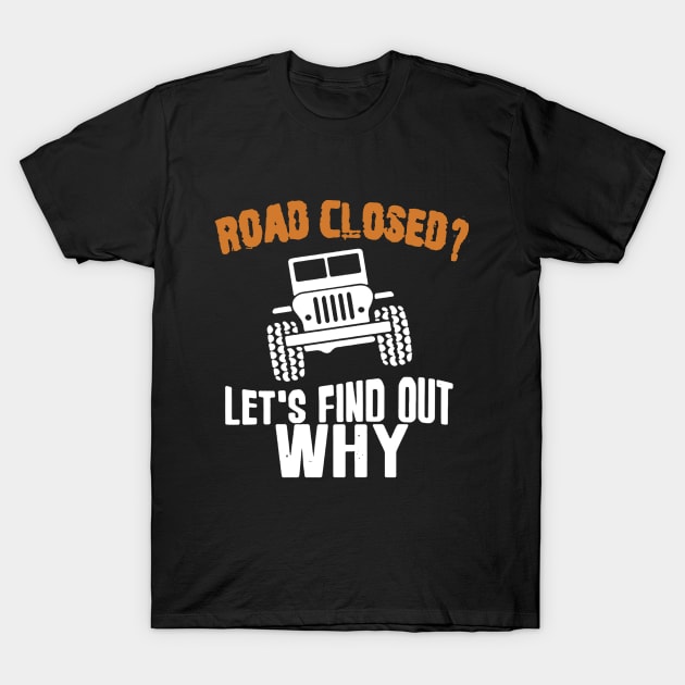 road closed T-Shirt by hanespace